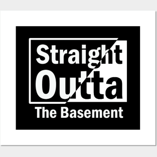 straight outta the basement Posters and Art